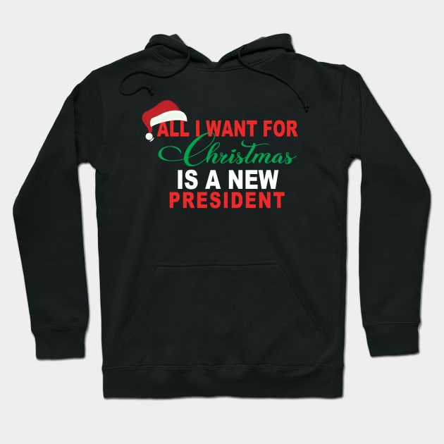 All I Want For Christmas Is A New President Hoodie by ArchmalDesign